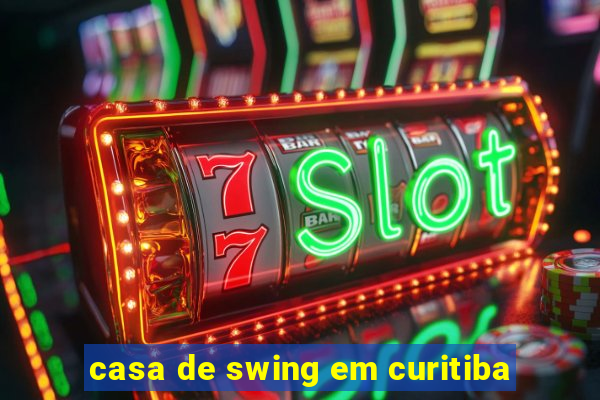 casa de swing em curitiba